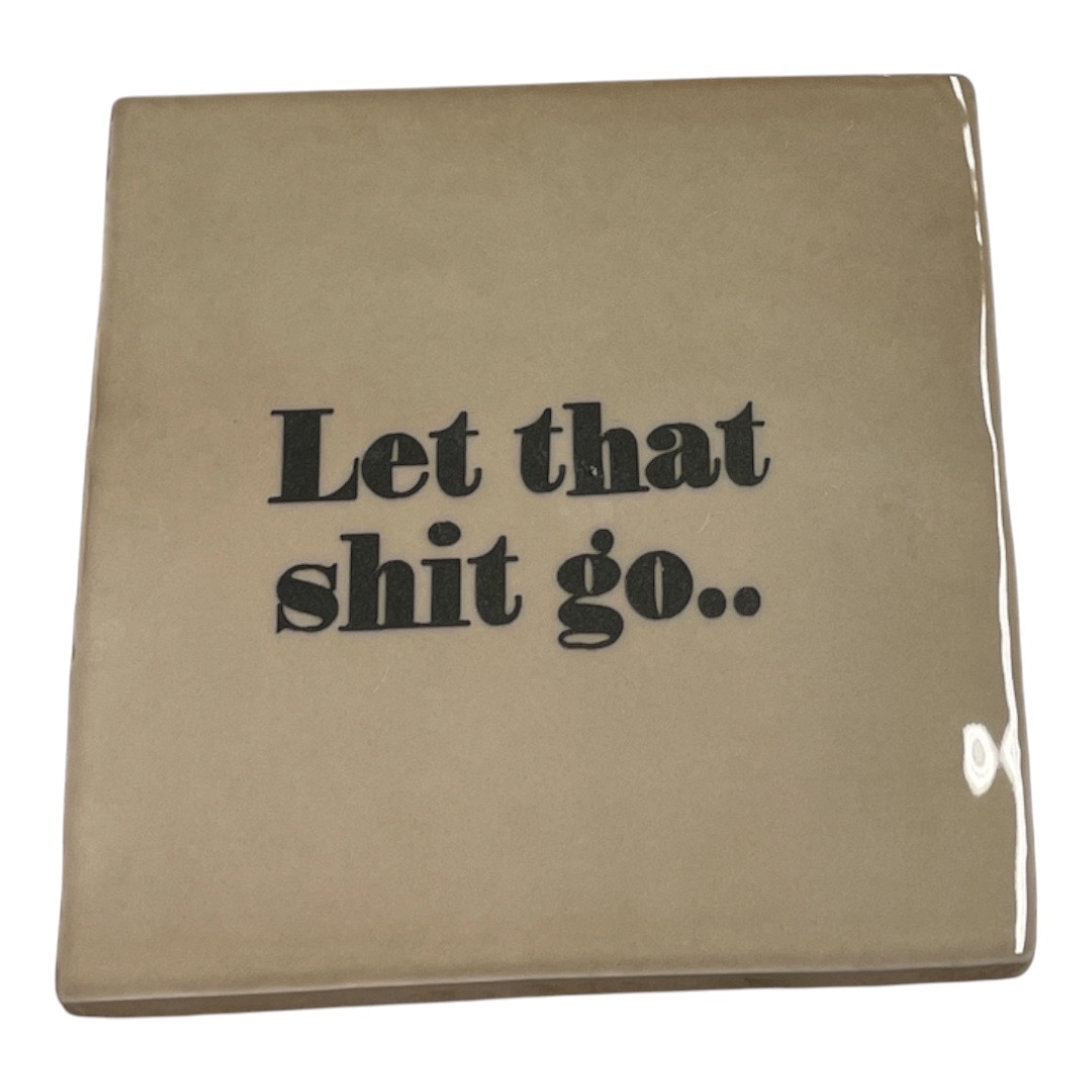 Tegeltje | Zelf samenstellen | Let that shit go.. - Afbeelding 12