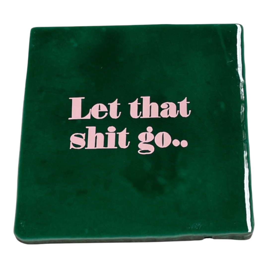 Tegeltje met Let that shit go.. | Divers - Afbeelding 8