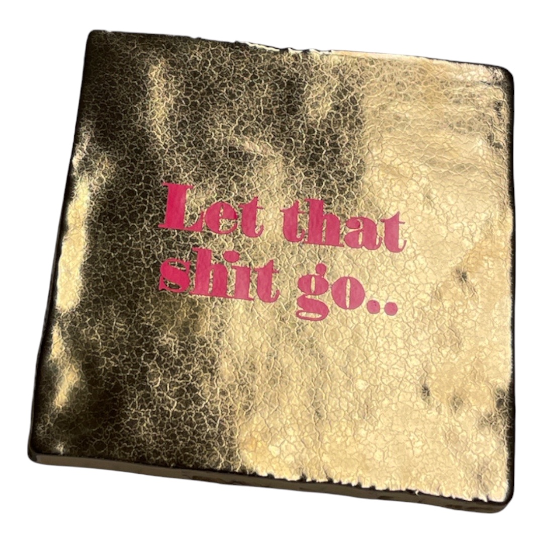 Tegeltje met Let that shit go.. | Divers - Afbeelding 6