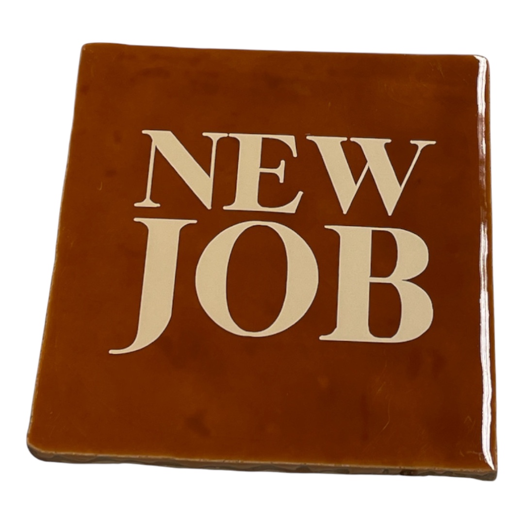 Tegeltje met New Job | Divers - Afbeelding 8