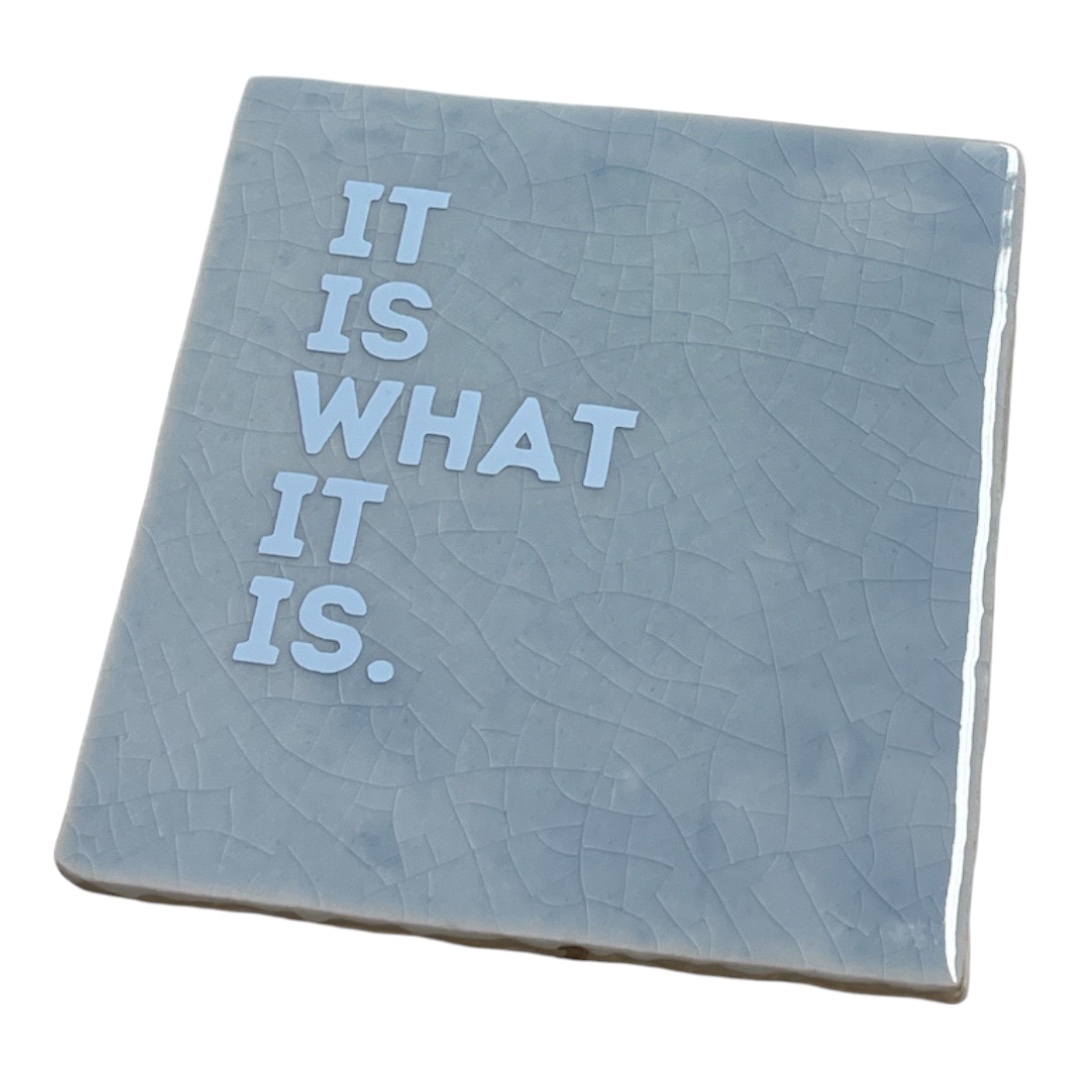 Tegeltje met It is what it is | Divers - Afbeelding 4