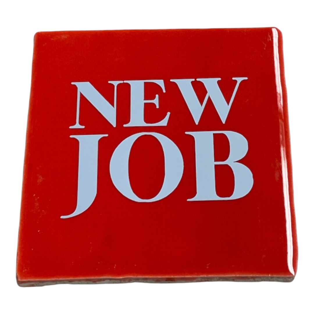 Tegeltje met New Job | Divers - Afbeelding 7