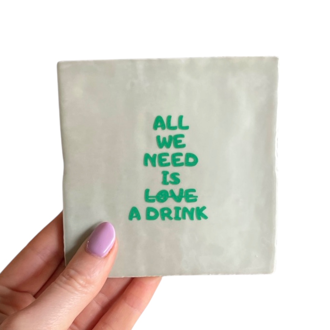 Tegeltje | Zelf samenstellen | All we need is love a drink - Afbeelding 3