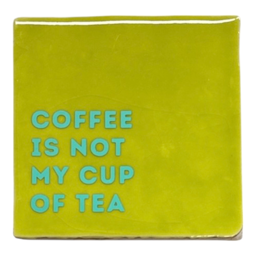 Tegeltje | Zelf samenstellen | Coffee is not my cup of tea - Afbeelding 4