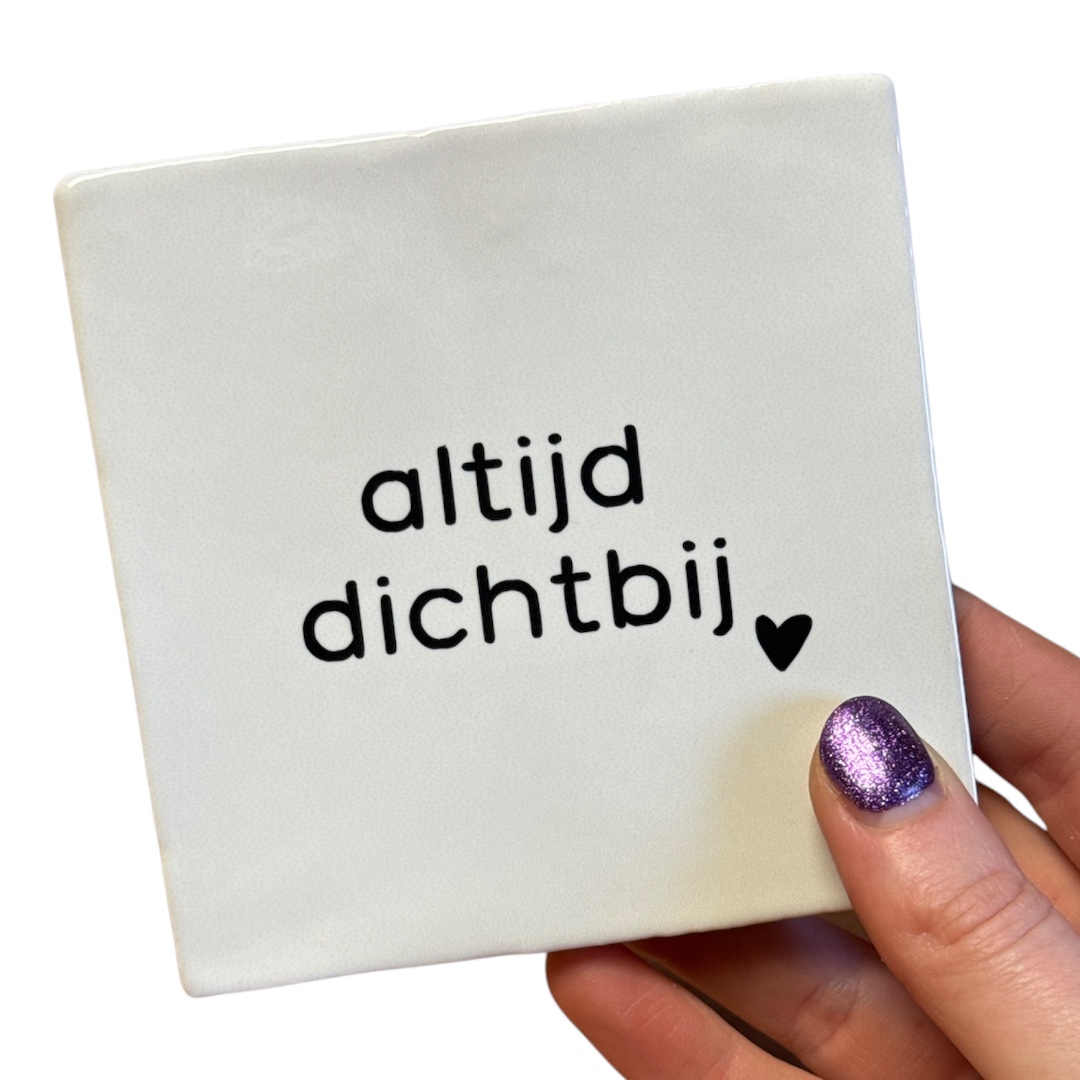 Tegeltje | Zelf samenstellen | Voor altijd dichtbij - Afbeelding 3