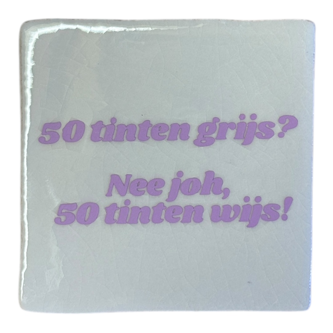 Tegeltje | Zelf samenstellen | Leeftijd | 50 tinten grijs? nee joh, 50 tinten wijs! - Afbeelding 3